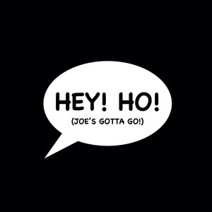 Hey, Ho! (Joe's Gotta Go)
