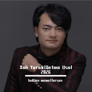 xoh yurak  qatma tudijan ++2026