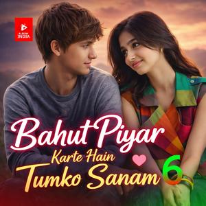Bahut piyar karte hein Tumko sanam 6