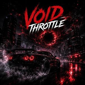VOID THROTTLE