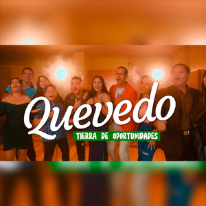 Quevedo Tierra de Oportunidades (feat. Emily Chiriboga, Maria Belen Kahil, Vicente Guerra, Lucas Jimenez, Adriana Reina, Jorge Peralta, Tomas Tobar, Leo Mendoza, Felix Miranda, Lucia Ríos, Melody Vaca, Raul Salgado & Alba Laborde)