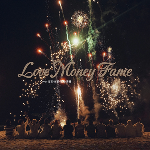 LOVE MONEY FAME