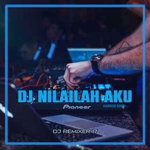 DJ Nilailah Aku