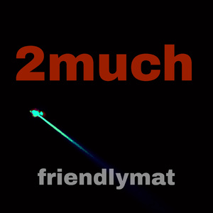 2much