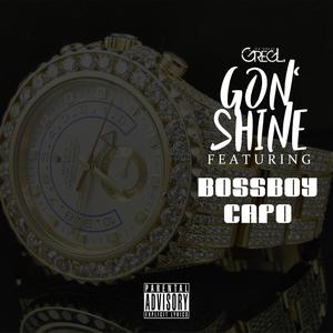 Gon' Shine (feat. Bossboy Capo)