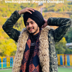 Unchangeable (Panjabi Dialogue)