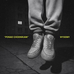 PONAD CHODNIKAMI