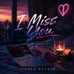 I miss you