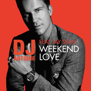 Weekend Love (DJ Antoine Vs Mad Mark 2k16 Album Version)