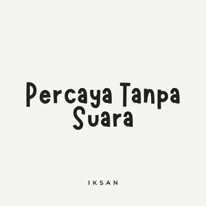 Percaya Tanpa Suara