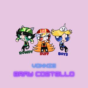 Rowdy Ruff Boys (feat. Bray Costello)