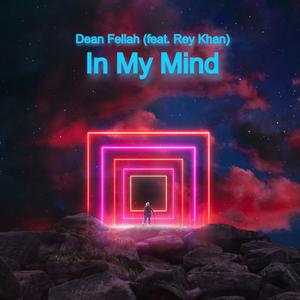 In My Mind (feat. Rey Khan)