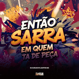 Então Sarra Em Quem Ta De Peça 2.0