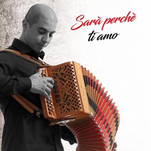 Sarà perchè ti amo