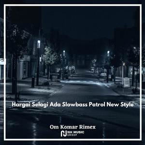 Hargai Selagi Ada Slowbass Patrol New Style