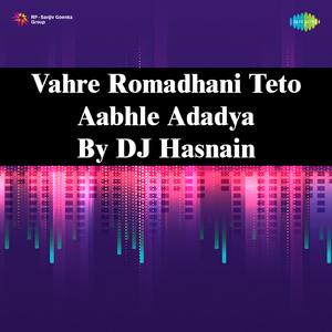 Vahre Romadhani Teto Aabhle Adadya By Dj Hasnain