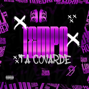Tempo ta covarde