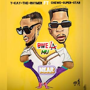Bwela mu near (feat. Chewe)