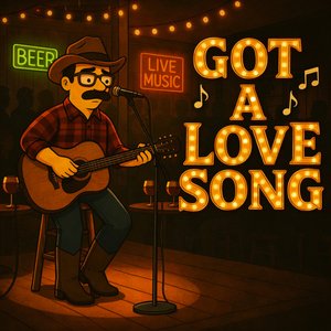 Got a Love Song