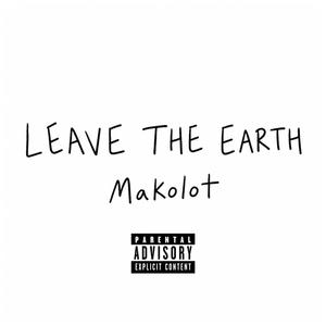 LEAVE THE EARTH