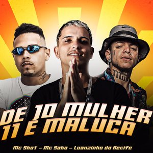 De 10 Mulher 11 É Maluca (feat. MC Saci)