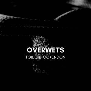 Overwets