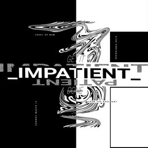 Impatient