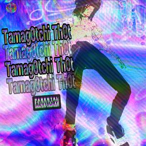 Tamag0tchi Th0T