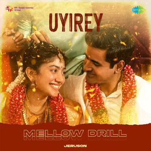 Uyirey - Mellow Drill