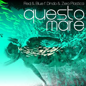 Questo Mare (feat. Dindo & Zero Plastica)