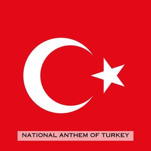 İstiklal Marşı (National Anthem of Turkey)