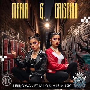 Maria & Cristina 2 (feat. Liriko Wan, El milo, RastaMan H15, Nfados H15 & Dexam H15) (Radio Edit)