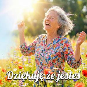 Dziękuję że Jesteś (Piosenka dla Babci)