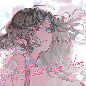 Catch Up Now feat. 初音ミク&重音テトSV