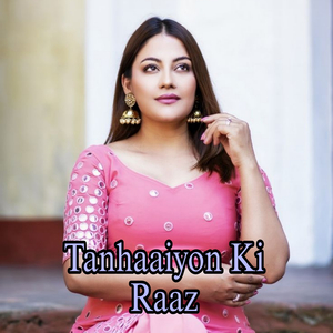 Tanhaaiyon ki Raaz