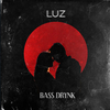 Bass Drynk - Luz