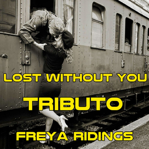 Lost Without You (Tributo a Freya Ridings)