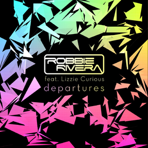 Departures (Robbie Rivera Electro Mix)