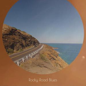 Rocky Road Blues