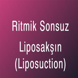 Liposakşın - (Liposuction)