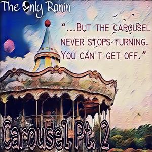 Carousel, Pt. 2