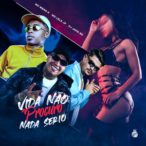 Vida Não Procuro Nada Serio