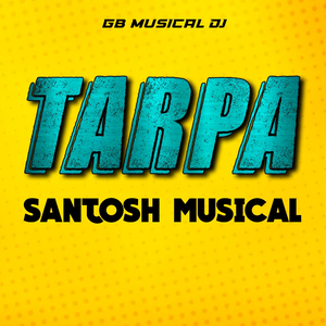 Tarpa Santosh Musical