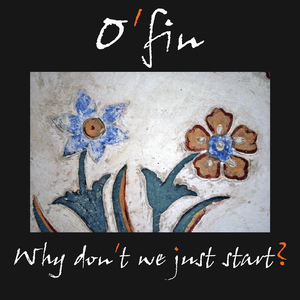 Why Don't We Just Start?