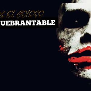 INQUEBRANTABLE