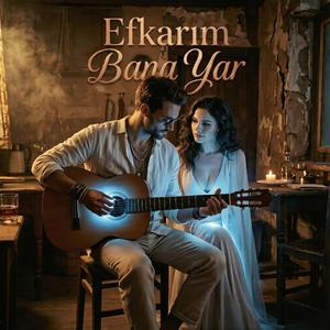 Efkarım Bana Yar