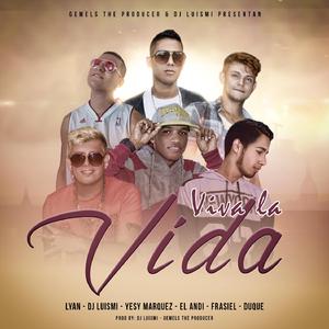 Viva la vida (feat. Lyan, Andi, Frasiel, Yesy Marquez & Dj Luismi) (Viva la vida (feat. Lyan, Andi, Frasiel, Yesy Marquez & Dj Luismi))