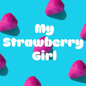 My Strawberry Girl