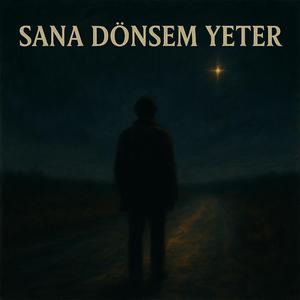 Sana Dönsem Yeter