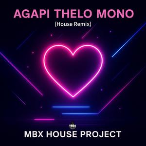 Agapi Thelo Mono (House Remix)